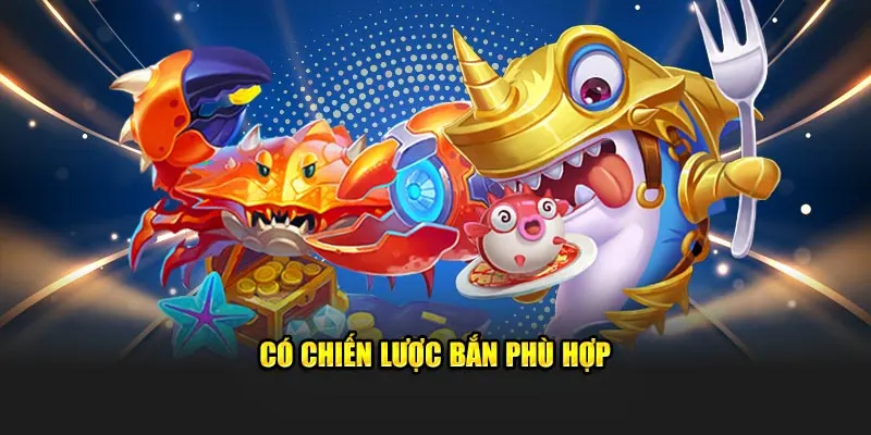 Có chiến lược bắn phù hợp