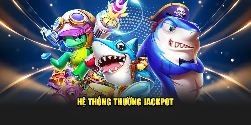 Hệ thống thưởng Jackpot