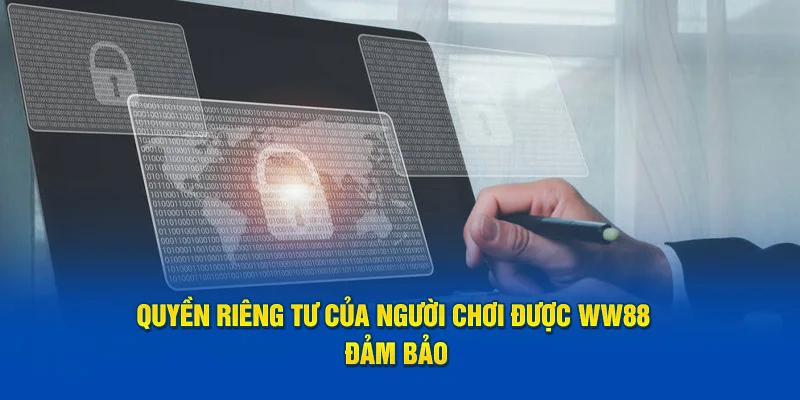 Quyền riêng tư của người chơi được nhà cái đảm bảo