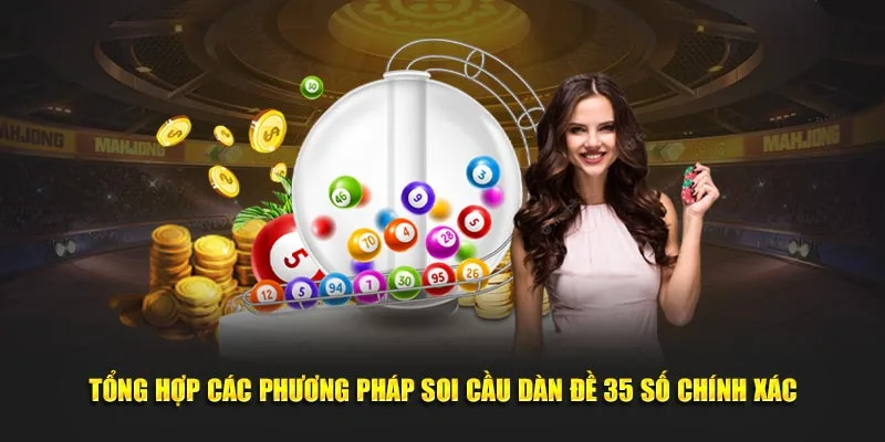 Tổng hợp các phương pháp soi cầu dàn đề 35 số chính xác